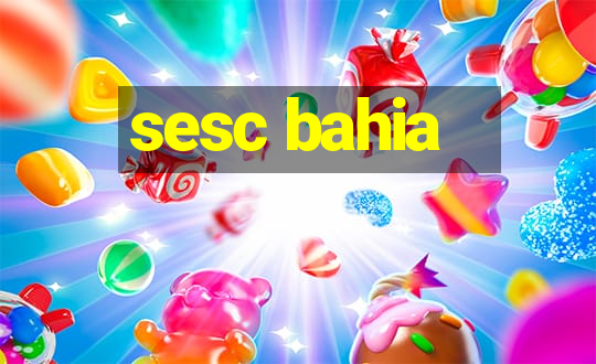 sesc bahia