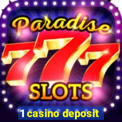 1 casino deposit