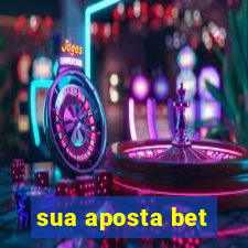 sua aposta bet