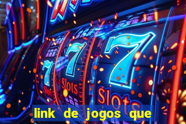 link de jogos que ganha dinheiro