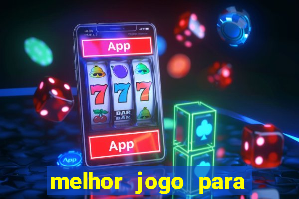 melhor jogo para ganhar dinheiro