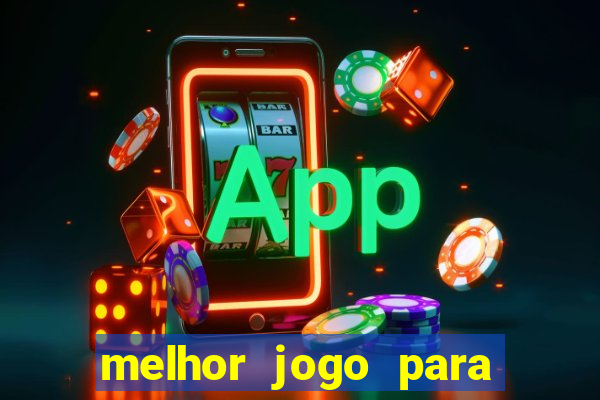 melhor jogo para ganhar dinheiro