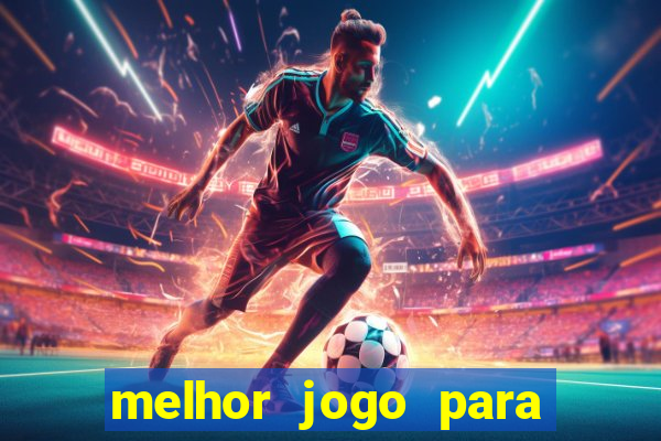 melhor jogo para ganhar dinheiro