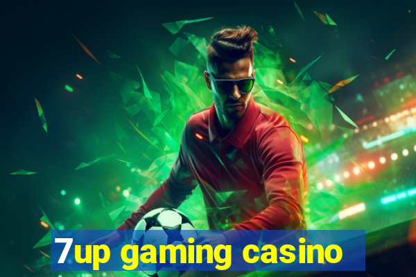 7up gaming casino