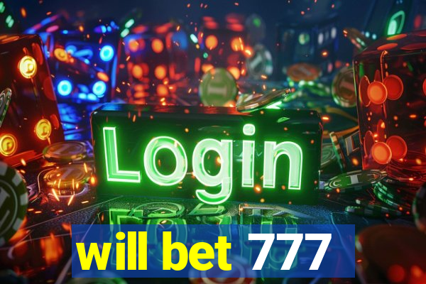 will bet 777