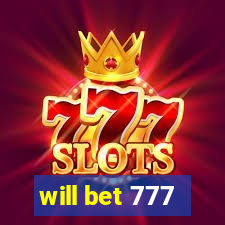 will bet 777