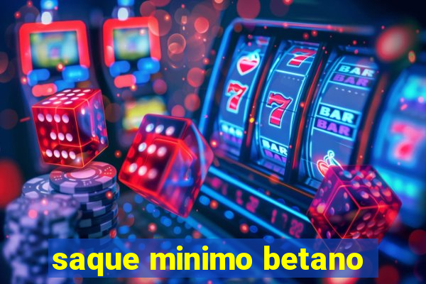 saque minimo betano