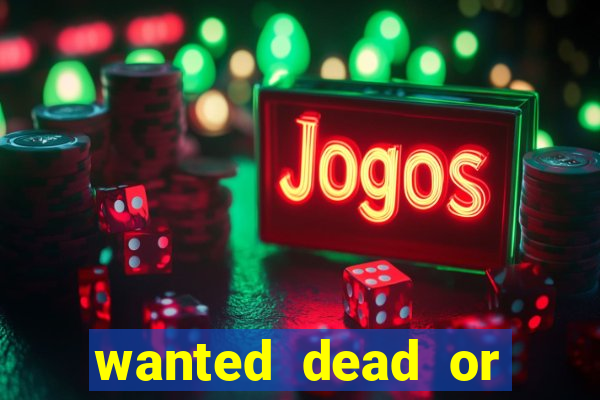 wanted dead or alive slot