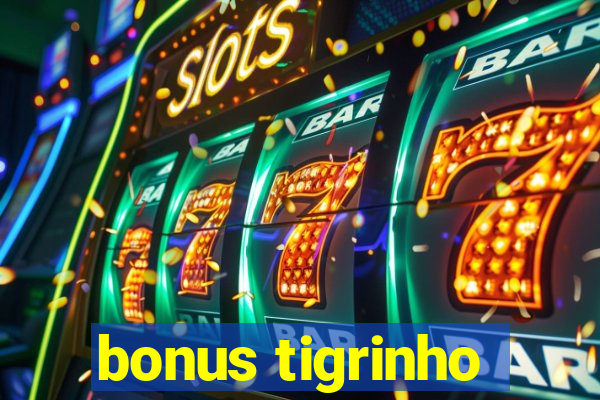 bonus tigrinho