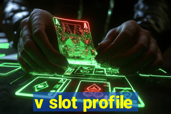 v slot profile