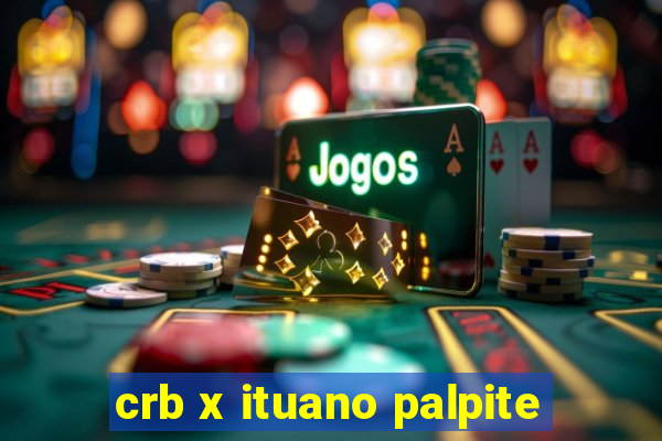 crb x ituano palpite