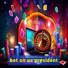 bet on us president