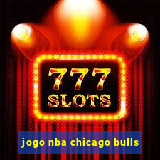 jogo nba chicago bulls