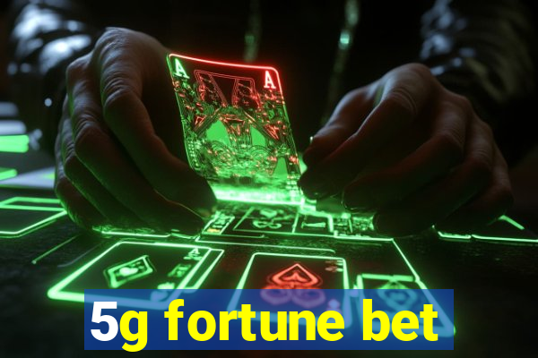 5g fortune bet