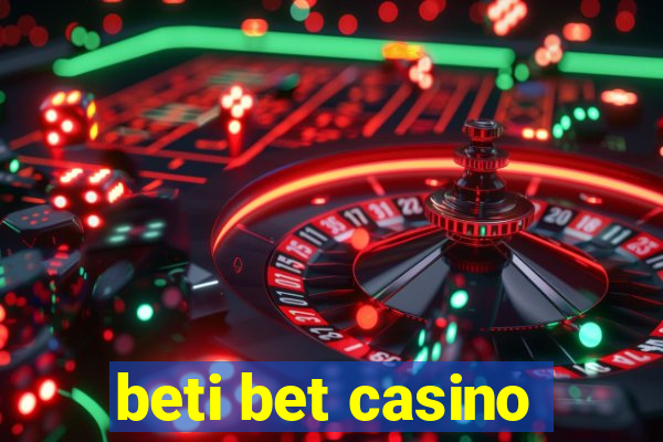 beti bet casino