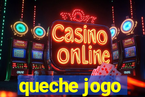 queche jogo