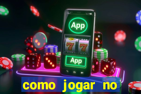 como jogar no cassino online