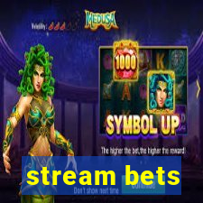 stream bets