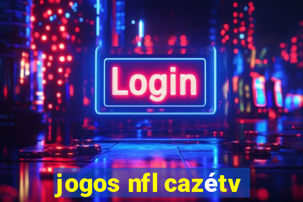 jogos nfl cazétv