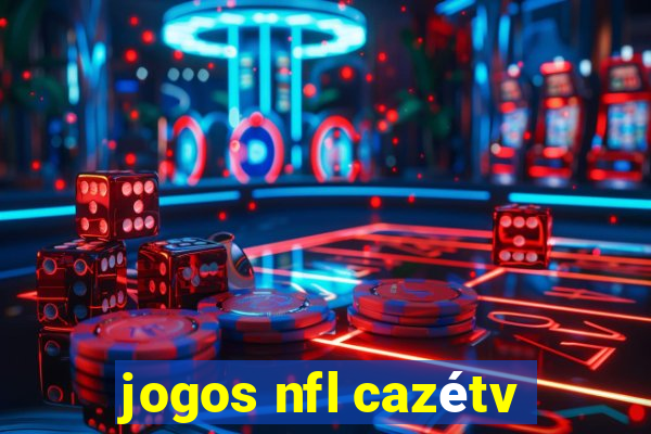 jogos nfl cazétv