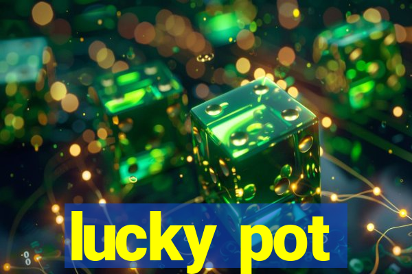 lucky pot