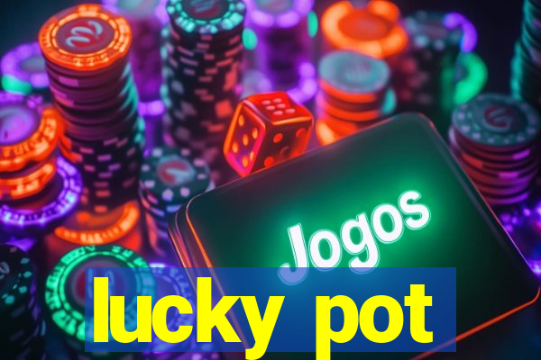 lucky pot