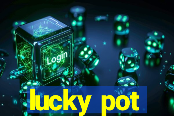 lucky pot