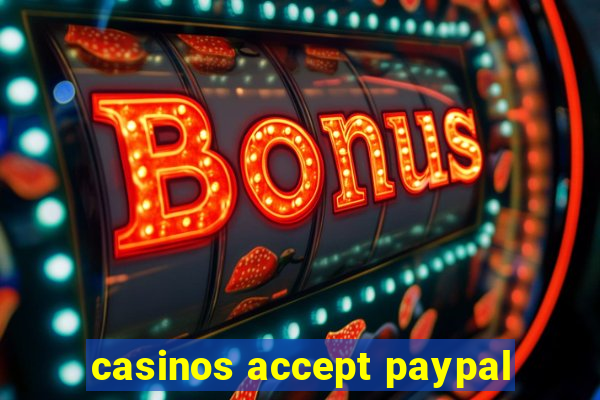 casinos accept paypal