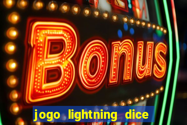 jogo lightning dice valendo dinheiro