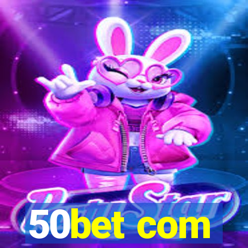 50bet com