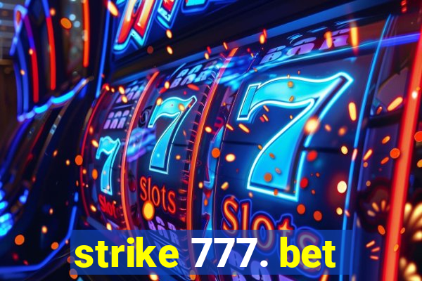 strike 777. bet