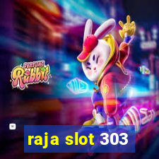 raja slot 303