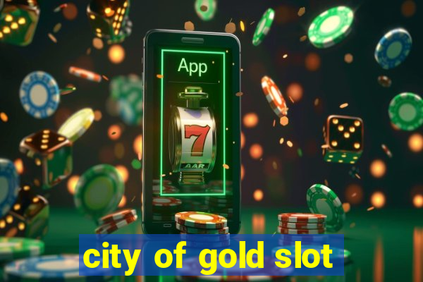 city of gold slot