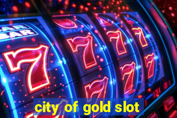 city of gold slot