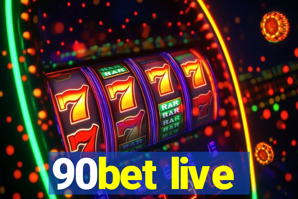 90bet live