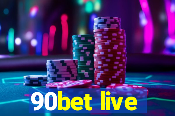 90bet live