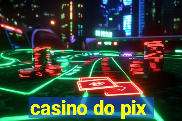 casino do pix