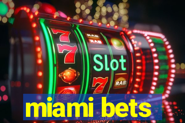 miami bets