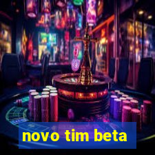 novo tim beta