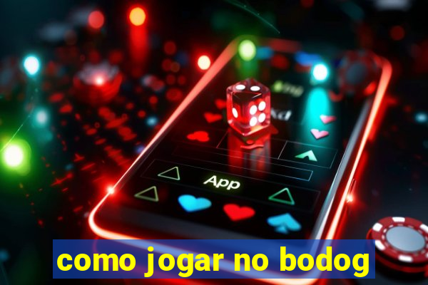 como jogar no bodog