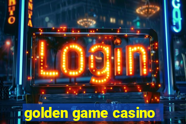 golden game casino