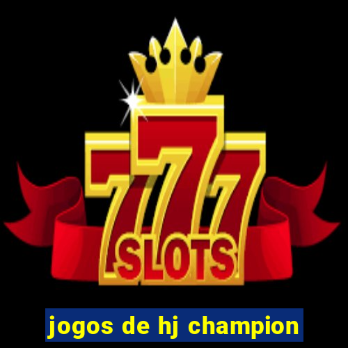 jogos de hj champion