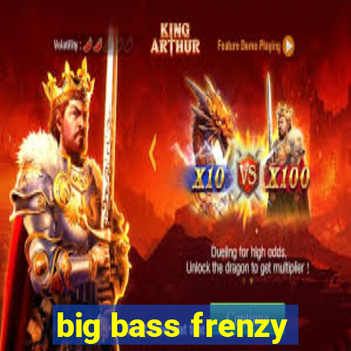 big bass frenzy