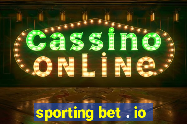 sporting bet . io