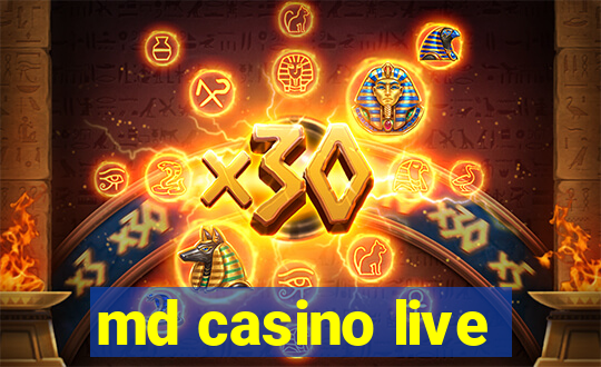 md casino live