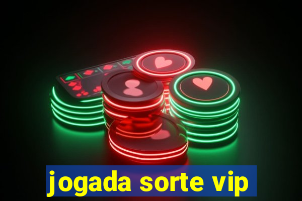 jogada sorte vip