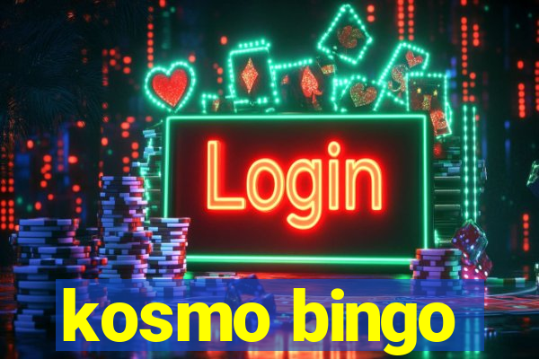 kosmo bingo