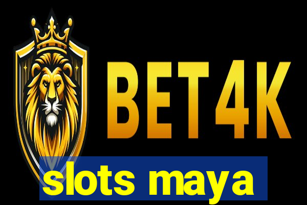 slots maya