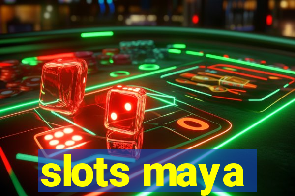 slots maya