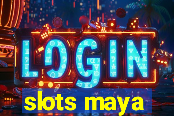 slots maya